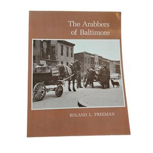 The arabbers of Baltimore by Ronald L. Freeman - tidewater books - *signed 1993*